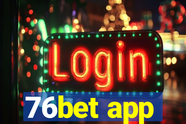 76bet app